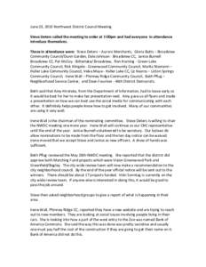 June 23, 2010 Northwest District Council Meeting Steve Deters called the meeting to order at 7:00pm and had everyone in attendance introduce themselves. Those in attendance were: Steve Deters – Aurora Merchants, Gloria