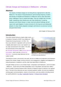 Climate change and heatwaves in Melbourne - a Review Abstract: The impacts of Climate change are now being felt at a regional level in cities like Melbourne. The impact of rising temperatures and increasing frequency, du