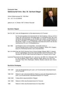 Curriculum Vitae  Sektionschef Univ. Doz. Dr. Gerhard Steger Hintere Zollamtsstrasse 2b, 1030 Wien Tel.: +502000