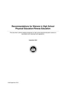 Recommendations for Waivers in High School Physical Education/Fitness Education This document outlines sample procedures for high school physical education waivers in accordance with state laws and regulations.  Septembe