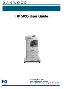 HP 5035 User Guide  Created by Brian Miller. Danwood Customer Training. Danwood HP 5035 easy user guide May 12 v1.0