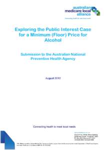 Exploring the Public Interest Case for a Minimum (Floor) Price for Alcohol Submission to the Australian National Preventive Health Agency