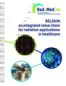 BELGIUM, an integrated value chain for radiation applications in healthcare  INTRODUCTION