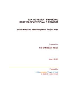 TAX INCREMENT FINANCING REDEVELOPMENT PLAN & PROJECT South Route 45 Redevelopment Project Area  Prepared for: