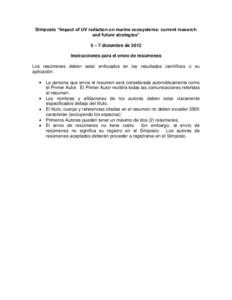 Simposio “Impact of UV radiation on marine ecosystems: current research and future strategies” 5 – 7 diciembre de 2012 Instrucciones para el envío de resúmenes Los resúmenes deben estar enfocados en los resultad