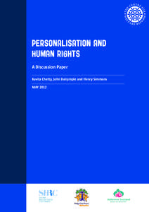 PERSONALISATION AND HUMAN RIGHTS A Discussion Paper Kavita Chetty, John Dalrymple and Henry Simmons May 2012