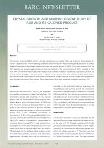 BARC NEWSLETTER CRYSTAL GROWTH AND MORPHOLOGICAL STUDY OF ADU AND ITS CALCINED PRODUCT Subhankar Manna and Saswati B. Roy Uranium Extraction Division and