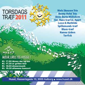 TORSDAGS TRÆF 2011 Niels Skousen Trio Benny Holst Trio Anne Dorte Michelsen