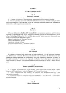 TITOLO I ELEMENTI COSTITUTIVI Art. 1 Autonomia comunale 1. Il Comune di Leonforte è l’Ente autonomo rappresentativo della comunità cittadina. 2. Esercita la propria autonomia nell’ambito delle funzioni ad esso attr