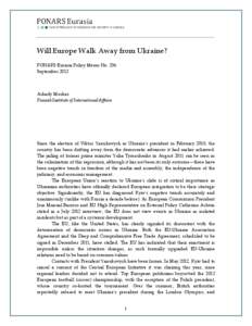 Will Europe Walk Away from Ukraine? PONARS Eurasia Policy Memo No. 236 September 2012 Arkady Moshes Finnish Institute of International Affairs