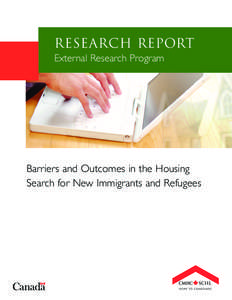 Research report External Research Program Barriers and Outcomes in the Housing Search for New Immigrants and Refugees