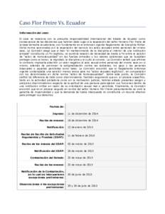 Caso Flor Freire Vs. Ecuador Información del caso: El caso se relaciona con la presunta responsabilidad internacional del Estado de Ecuador como consecuencia de las decisiones que habrían dado lugar a la separación de