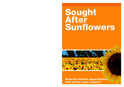 Why Grow Sunflowers? Sunflowers offer growers many benefits, both in terms of market opportunities and agronomic advantages. Sunflowers are a highly sought after product with strong demand from a range of end uses provid