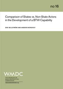 no16 Comparison of States vs. Non-State Actors in the Development of a BTW Capability ÅK E S E LLSTR ÖM AN D AN D E R S N OR QVI ST  TH E W EA PON S O F