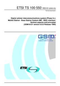 ETSI TSV8Technical Specification Digital cellular telecommunications system (Phase 2+); Mobile Station - Base Station System (MS - BSS) interface; General aspects and principles
