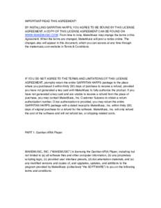 IMPORTANT-READ THIS AGREEMENT! BY INSTALLING GARRITAN HARPS, YOU AGREE TO BE BOUND BY THIS LICENSE AGREEMENT. A COPY OF THIS LICENSE AGREEMENT CAN BE FOUND ON WWW.MAKEMUSIC.COM. From time to time, MakeMusic may change th