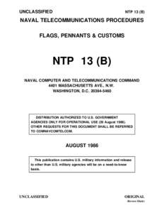 UNCLASSIFIED  NTP 13 (B) NAVAL TELECOMMUNICATIONS PROCEDURES FLAGS, PENNANTS & CUSTOMS