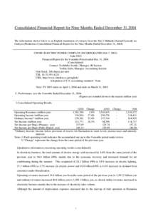 Consolidated Financial Report for Nine Months Ended December 31,2004 The information shown below is an English translation of extracts from the Dai-3-Shihanki Zaimu/Gyouseki no Gaikyou (Renketsu) (Consolidated Financial 