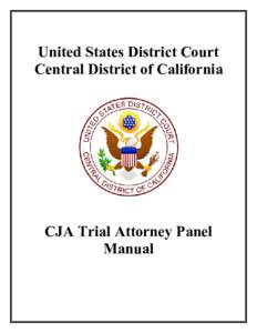 United States District Court Central District of California CJA Trial Attorney Panel Manual