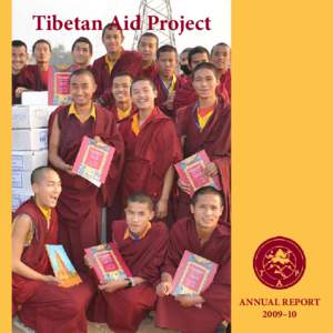 Tibetan Aid Project  ANNUAL REPORT 2009–10  Message from the Executive Director