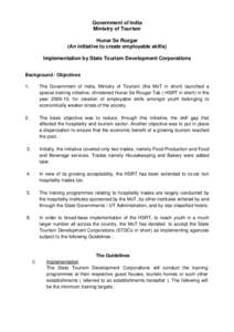Government of India Ministry of Tourism Hunar Se Rozgar (An initiative to create employable skills) Implementation by State Tourism Development Corporations Background / Objectives