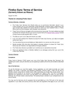 Firefox Sync Terms of Service (formerly known as Weave) August 19, 2010 Thanks for choosing Firefox Sync! Terms of Service - Overview