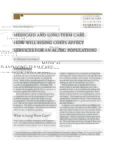 April 2007, Number 7-4  MEDICAID AND LONG-TERM CARE: HOW WILL RISING COSTS AFFECT SERVICES FOR AN AGING POPULATION? By Howard Gleckman*