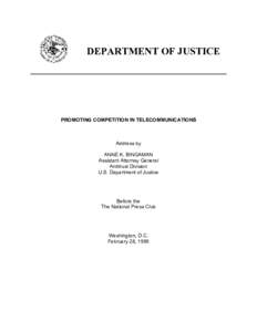 DEPARTMENT OF JUSTICE  PROMOTING COMPETITION IN TELECOMMUNICATIONS Address by ANNE K. BINGAMAN