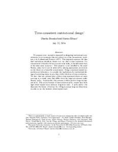 Time-consistent institutional design Charles Brendonyand Martin Ellisonz July 22, 2014 Abstract We propose a new normative approach to designing institutional commitments in environments that are subject to a time incons