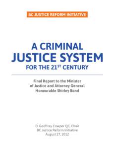 A Criminal Justice System for the 21st Century: Final Report to the Minister of Justice and Attorney General Honourable Shirley Bond