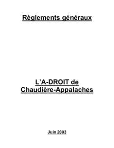 Règlements généraux  L’A-DROIT de Chaudière-Appalaches  Juin 2003