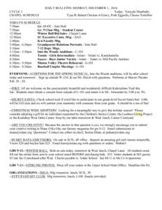 DAILY BULLETIN: MONDAY, DECEMBER 1, 2014 CYCLE 3 Today: Teriyaki Meatballs CHAPEL SCHEDULE Type B: Baked Chicken w/Gravy, Pork Eggrolls, Cheese Tortellini -----------------------------------------------------------------