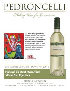 Our 2010 Sauvignon Blanc has been awarded Best American Wine to Go with Oysters in the 2011 Old Ebbitt Grill International Wines for Oysters Competition. Within the United States, 94 wines