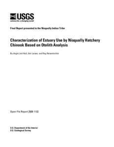 Final Report presented to the Nisqually Indian Tribe  Characterization of Estuary Use by Nisqually Hatchery Chinook Based on Otolith Analysis By Angie Lind-Null, Kim Larsen, and Reg Reisenbichler