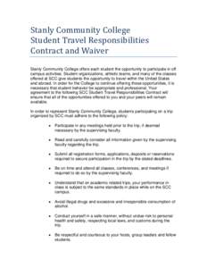 Stanly Community College Student Travel Responsibilities Contract and Waiver Stanly Community College offers each student the opportunity to participate in off campus activities. Student organizations, athletic teams, an