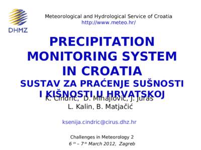 Meteorological and Hydrological Service of Croatia http://www.meteo.hr/ PRECIPITATION MONITORING SYSTEM IN CROATIA