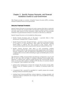 Chapter 3: Specific Purpose Payments, and Financial Assistance Grants to Local Government This Chapter provides an overview of Specific Purpose Payments (SPPs), including Financial Assistance Grants to local government. 