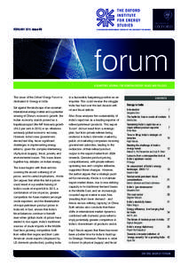 FEBRUARY 2015: Issue 99  forum A QUARTERLY JOURNAL FOR DEBATING ENERGY ISSUES AND POLICIES  This issue of the Oxford Energy Forum is
