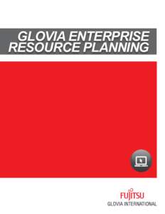 GLOVIA ENTERPRISE RESOURCE PLANNING 2250 East Imperial Highway, Suite 200 El Segundo, CA[removed]U.S.A. Toll Free: ([removed]