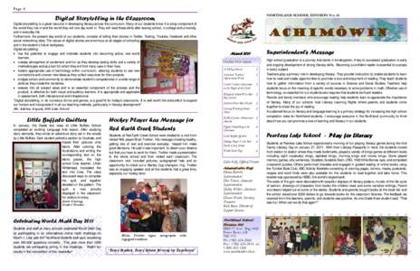 Page 4  NORTHLAND SCHOOL DIVISION No. 61 Digital Storytelling in the Classroom Digital storytelling is a great resource in developing literacy across the curriculum. Many of our students know it is a key component of