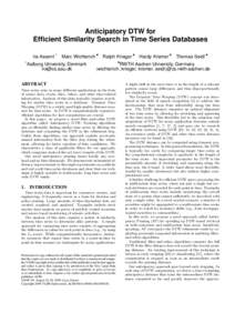 Anticipatory DTW for Efficient Similarity Search in Time Series Databases Ira Assent ◦ Marc Wichterich • Ralph Krieger • Hardy Kremer • Thomas Seidl • ◦  Aalborg University, Denmark