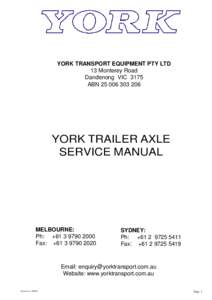 YORK TRANSPORT EQUIPMENT PTY LTD 13 Monterey Road Dandenong VIC 3175 ABN[removed]YORK TRAILER AXLE
