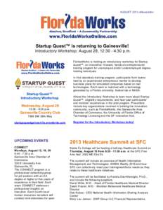AUGUST 2013 eNewsletter  Startup Quest™ is returning to Gainesville!  Introductory Workshop: August 28, 12:30 ­ 4:30 p.m.  Startup Quest™ 