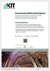 Internationales MINTernship-Programm Transatlantic Energy Research Experience (TE-Rex): Stipendien für Forschungspraktika an der University of North Carolina at Charlotte Anforderungen/Stipendium 	Sie studieren am KIT M