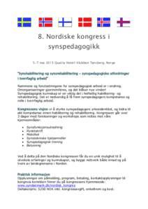 8. Nordiske kongress i synspedagogikk 5-7 mai 2015 Quality Hotell Klubben Tønsberg, Norge ”Synshabilitering og synsrehabilitering - synspedagogiske utfordringer i tverrfaglig arbeid”