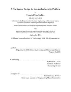 A File System Design for the Aeolus Security Platform by Francis Peter McKee S.B., C.S. M.I.T., 2011 Submitted to the Department of Electrical Engineering and Computer Science