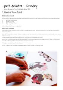 Youth Activities - Secondary National Aboriginal and Torres Strait Islander SundayCreate a Vision Board What is a Vision Board? A Vision Board is a collection of words, pictures and articles that serve to remind