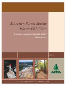 Alberta’s Forest Sector Water CEP Plan: A Journey towards Sustainable Water Management  2011