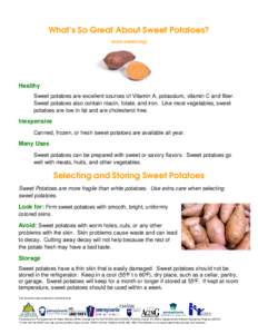 What’s So Great About Sweet Potatoes? [www.panen.org] Healthy Sweet potatoes are excellent sources of Vitamin A, potassium, vitamin C and fiber. Sweet potatoes also contain niacin, folate, and iron. Like most vegetable