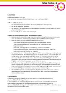 SATZUNG Gründungssatzung vomin der geänderten Fassung vom (§3 Absatz 1 und 9, §4 Absatz 6 Zifer11 § 1 Name und Sitz des Vereins 1. Der Verein führt den Namen „Freifunk Rheinland“ (im folg